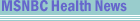 MSNBC Health News